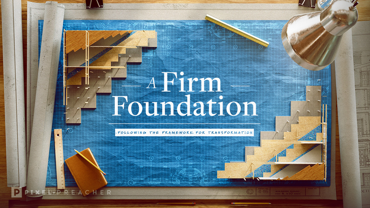 Firm Foundation Series • Pixel Preacher