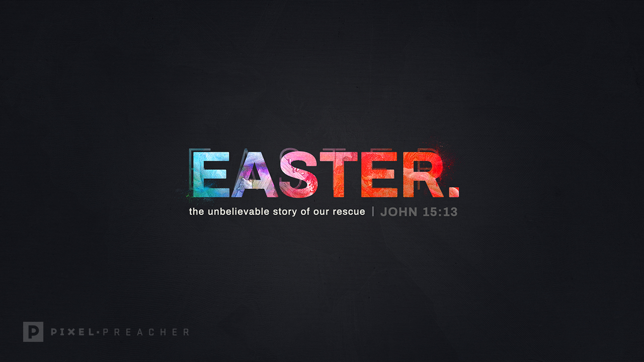 Greater Love – Easter