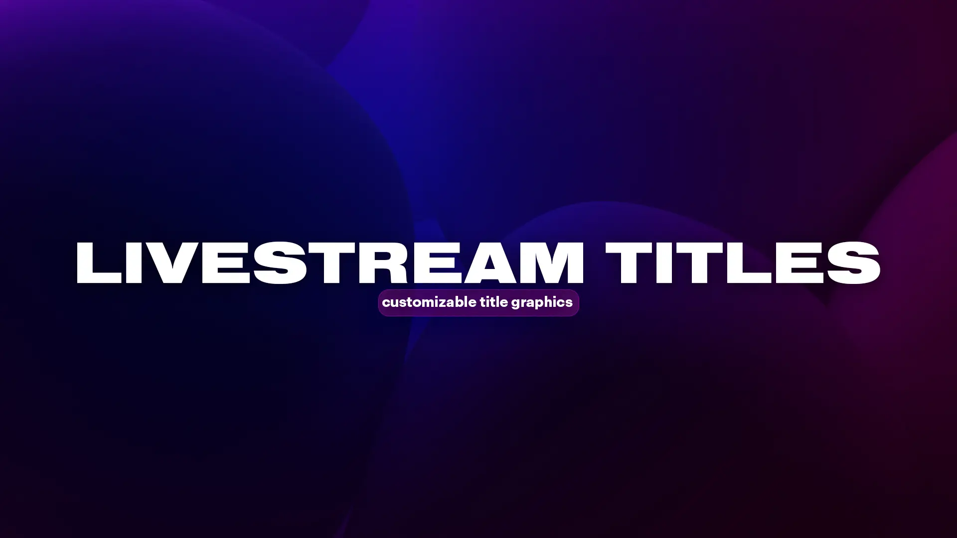 Livestream Title Graphics